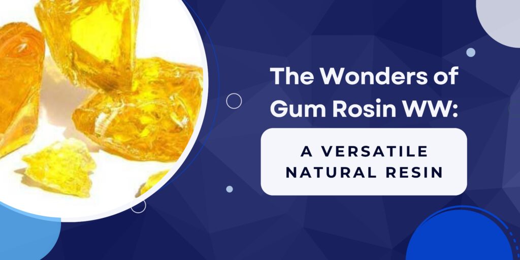 gum rosin ww grade - blog banner